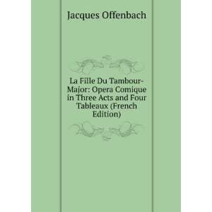   Four Tableaux (French Edition) Jacques Offenbach  Books