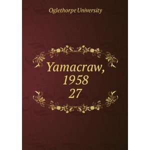  Yamacraw, 1958. 27 Oglethorpe University Books