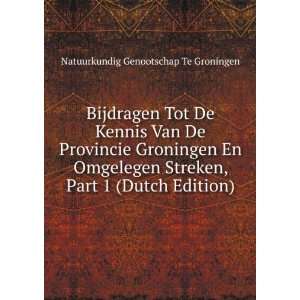   Streken, Part 1 (Dutch Edition) Natuurkundig Genootschap Te Groningen