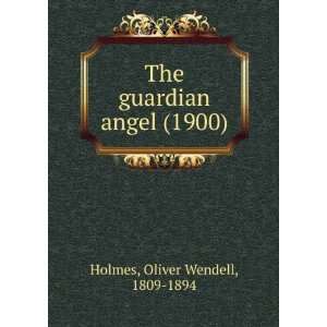   angel (1900) (9781275184435) Oliver Wendell, 1809 1894 Holmes Books