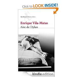 Aire de Dylan (Biblioteca Breve) (Spanish Edition) Enrique Vila Matas 