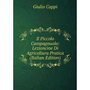  Di Agricoltura Pratica (Italian Edition) Giulio Cappi Books