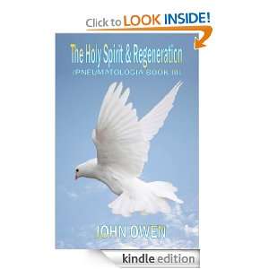 Owen on The Holy Spirit   The Holy Spirit and Regeneration John Owen 