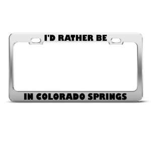  ID Rather Be In Colorado Springs license plate frame 