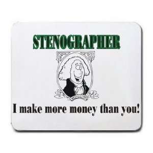  STENOGRAPHER I make more money than you Mousepad Office 