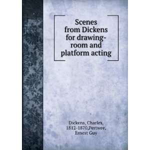  room and platform acting, Charles Pertwee, Ernest Guy. Dickens Books