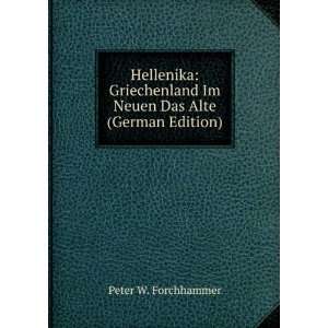   Im Neuen Das Alte (German Edition) Peter W. Forchhammer Books