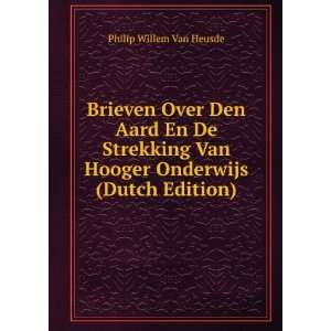   Van Hooger Onderwijs (Dutch Edition) Philip Willem Van Heusde Books