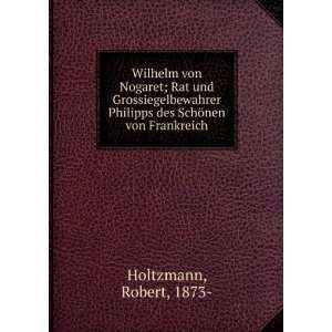   SchÃ¶nen von Frankreich Robert, 1873  Holtzmann  Books
