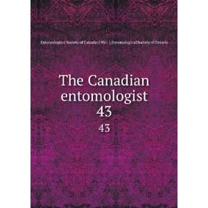 The Canadian entomologist. 43 Entomological Society of Ontario 