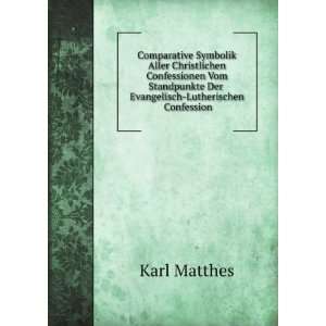   Der Evangelisch Lutherischen Confession Karl Matthes Books