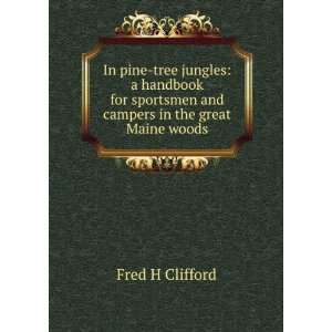  In pine tree jungles a handbook for sportsmen and campers 