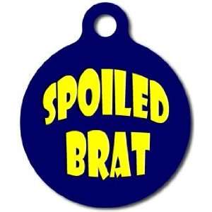 Spoiled Brat   Custom Pet ID Tag for Cats and Dogs   Dog 