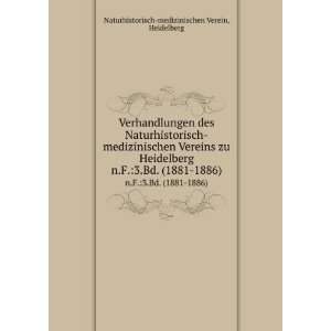  . (1881 1886) Heidelberg Naturhistorisch medizinischen Verein Books