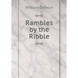  Rambles by the Ribble William Dobson Books