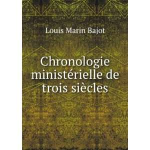   ministÃ©rielle de trois siÃ¨cles Louis Marin Bajot Books