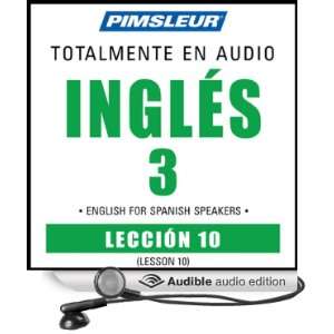 ESL Spanish Phase 3, Unit 10 Learn to Speak and Understand English as 