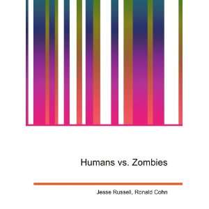  Humans vs. Zombies Ronald Cohn Jesse Russell Books