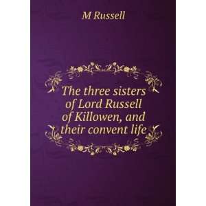   of Lord Russell of Killowen, and their convent life M Russell Books