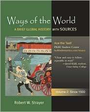 Ways of the World A Global History with Sources, Volume 2 Since 1500 