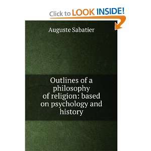   of religion based on psychology and history Auguste Sabatier Books