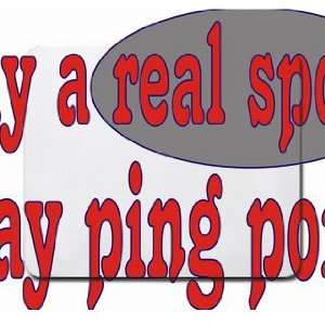    play a real sport Play ping pong Mousepad