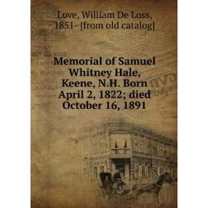  Memorial of Samuel Whitney Hale, Keene, N.H. Born April 2 