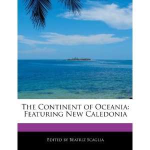    Featuring New Caledonia (9781240091133) Beatriz Scaglia Books