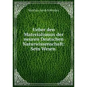   Naturwissenschaft Sein Wesen . Matthias Jacob Schleiden Books