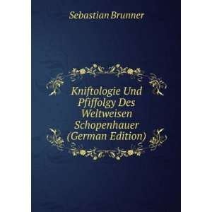   Des Weltweisen Schopenhauer (German Edition) Sebastian Brunner Books