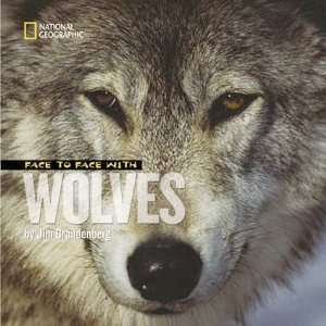   Geographic Face to Face with Wolves   Softcover