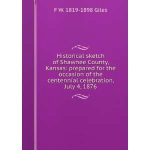  Historical sketch of Shawnee County, Kansas prepared for 