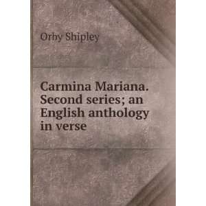   . Second series; an English anthology in verse Orby Shipley Books