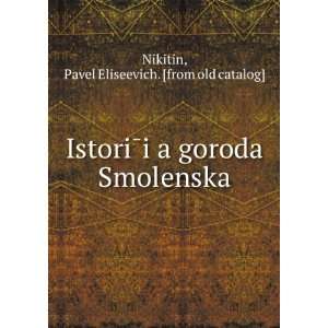  IstoriÌiÍ¡a goroda Smolenska (in Russian language 