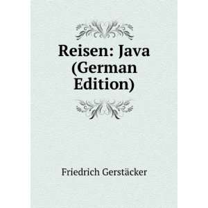    Reisen Java (German Edition) Friedrich GerstÃ¤cker Books