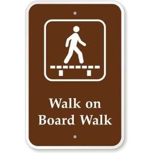  Walk on Board Walk (with Graphic) Aluminum Sign, 18 x 12 