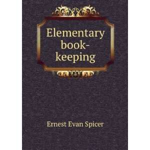  Elementary book keeping Ernest Evan Spicer Books