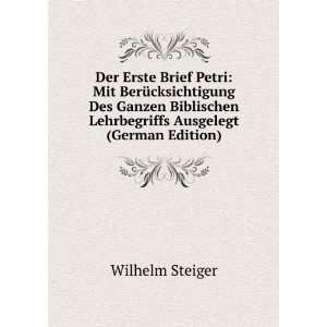   Lehrbegriffs Ausgelegt (German Edition) Wilhelm Steiger Books