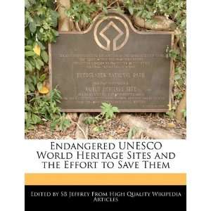  Endangered UNESCO World Heritage Sites and the Effort to 