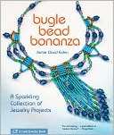 Bugle Bead Bonanza A Sparkling Collection of Jewelry Projects