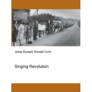 Singing Revolution Ronald Cohn Jesse Russell  Books