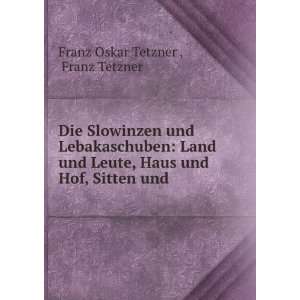   Haus und Hof, Sitten und . Franz Tetzner Franz Oskar Tetzner  Books