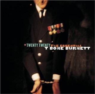 Twenty Twenty   The Essential T Bone Burnett by T Bone Burnett