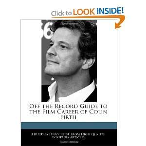   to the Film Career of Colin Firth (9781240999200) Jenny Reese Books