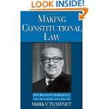 Making Constitutional Law Thurgood Marshall and the Supreme Court 