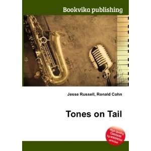 Tones on Tail Ronald Cohn Jesse Russell  Books