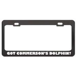 Got CommersonS Dolphin? Animals Pets Black Metal License Plate Frame 