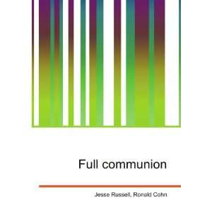  Full communion Ronald Cohn Jesse Russell Books