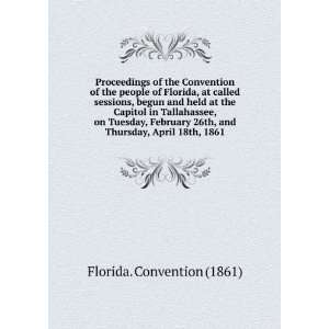   Tuesday, February 26th, and Thursday, April 18th, 1861 Florida