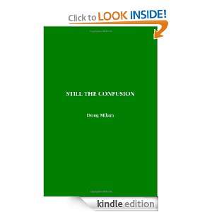 Still the Confusion Doug Milam  Kindle Store